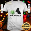 Black cat ew people Coronavirus shirt