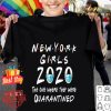New York Girls 2020 The One Where They Were Quarantined Covid-19 shirt