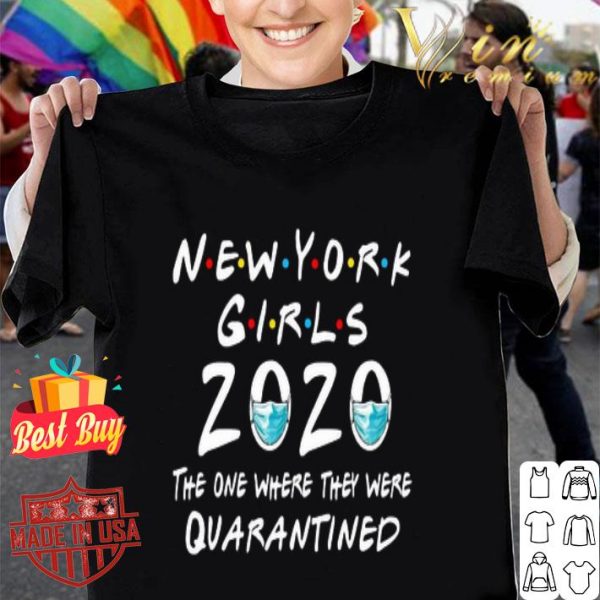 New York Girls 2020 The One Where They Were Quarantined Covid-19 shirt