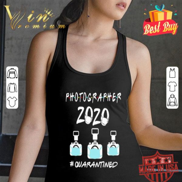 Photographer 2020 #quarantined Coronavirus shirt