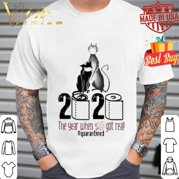 Cat 2020 the year when shit got real #quarantines Coronavirus shirt