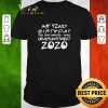 Original My 42nd birthday the one where i was quarantined 2020 Covid-19 shirt