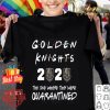 Golden Knights 2020 the one where they were quarantined Covid-19shirt