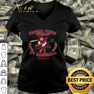 St. Louis Cardinal Fredbird Corona virus ruined my baseball season shirt