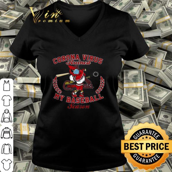 St. Louis Cardinal Fredbird Corona virus ruined my baseball season shirt