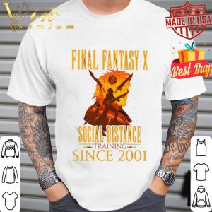 Final Fantasy X social distance training since 2001 Coronavirus shirt 1 Final Fantasy X social distance training since 2001 Coronavirus shirt