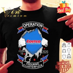 Costco wholesale operation Covid-19 2020 enduring clusterfuck shirt
