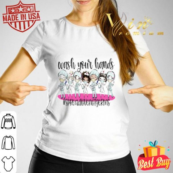 Wash your hands spread love not germs Coronavirus shirt