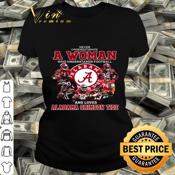 Alabama Crimson Tide signatures Never underestimate a woman shirt