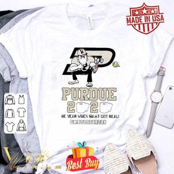 Purdue Boilermakers 2020 the year when shit got real quarantined Coronavirus shirt