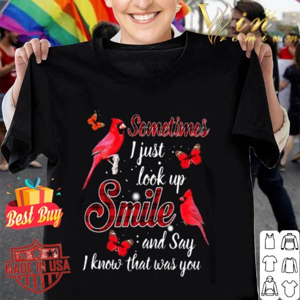 Cardinal sometimes i just look up smile and say i know what was you shirt