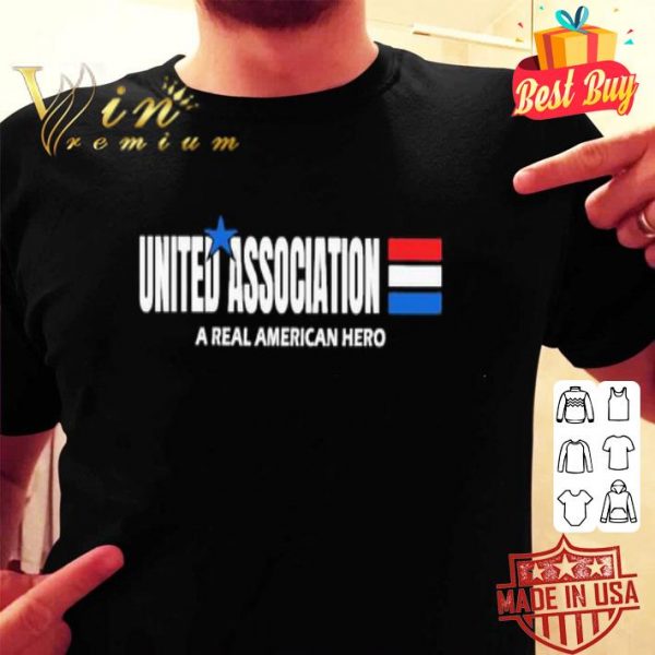 United Association a real American hero shirt