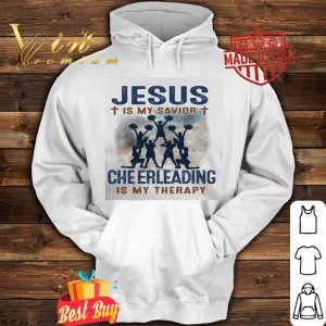 Cheerleading is my therapy Jesus is my savior shirt