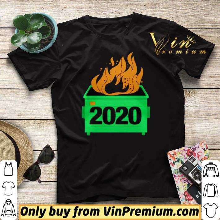 2020 Dumpster Fire shirt sweater 4 - 2020 Dumpster Fire shirt sweater
