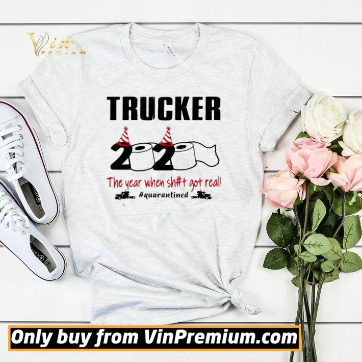 2020 the year when shit got real quarantined Trucker shirt sweater 4 - 2020 the year when shit got real #quarantined Trucker shirt sweater
