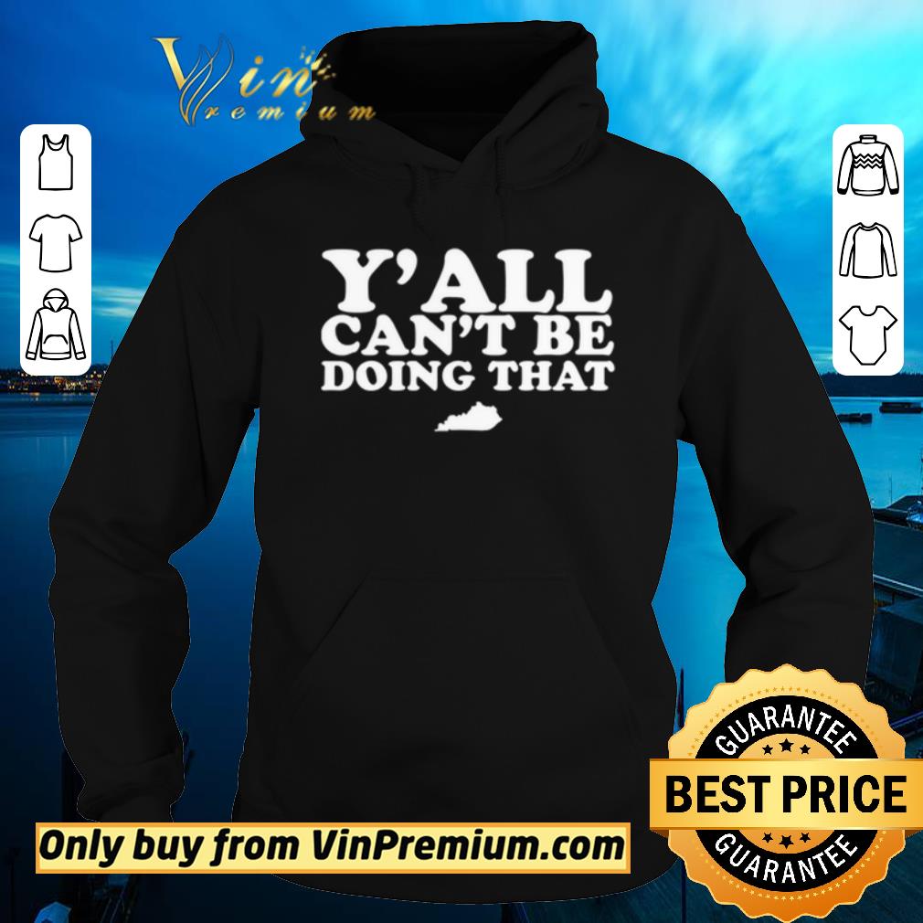 218abdae nice kentucky y all can t be doing that shirt sweater 4 - Nice Kentucky Y’all can’t be doing that shirt sweater