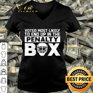 Hockey voted most likely to end up in the Penalty Box shirt