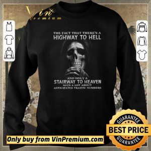 Original Death The Fact That There's A Highway To Hell And Only A Stairway To Heaven shirt sweater 2
