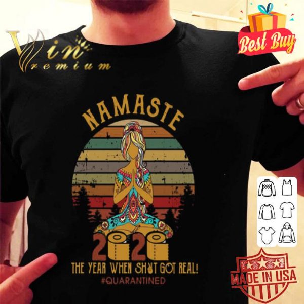 Namaste 2020 The year when shit got real Quarantined vintage shirt