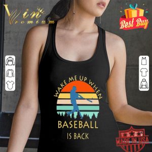 Wake me up when baseball is back vintage shirt