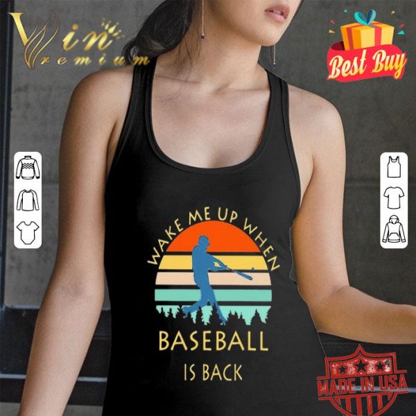 Wake me up when baseball is back vintage shirt