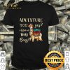 Llama adventure you say alpaca my bags shirt