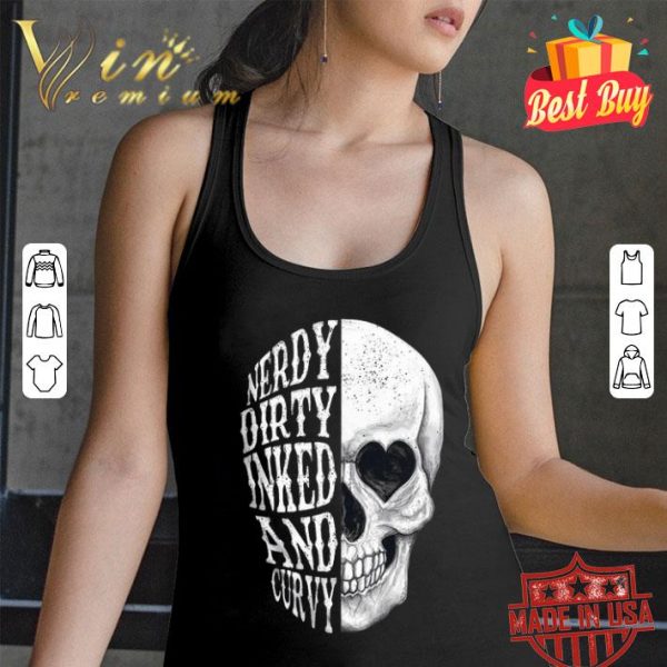 Nerdy dirty inked and curvy version skull shirt