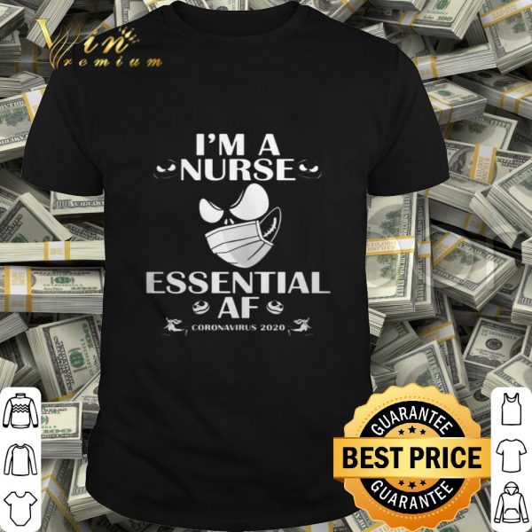 I’m nurse essential AF Coronavirus 2020 version Jack Skellington shirt