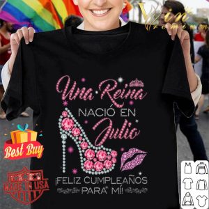Una Reina nacio en Julio feliz cumpleanos para mii high heels shirt
