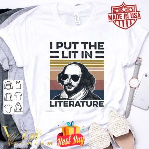 William Shakespeare I put the lit in Literature vintage shirt