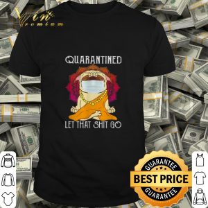 Buddha Pug quarantined let that shit go Coronavirus shirt
