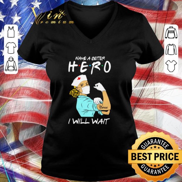 Hot Strong nurse name a better hero i will wait Covid-19 shirt