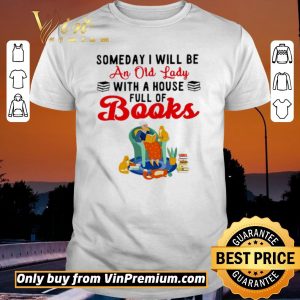 Nice Some day I will be an old lady with a house full of books shirt sweater