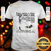Once upon a time there was a girl who really loved dogs & tattoos shirt