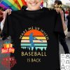 Wake me up when baseball is back vintage shirt