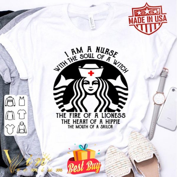 Starbuck Nurse I Am A Nurse With The Soul Of A Witch shirt