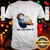 Strong girl quilter we can sew it Coronavirus shirt