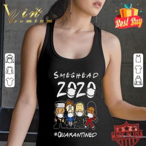 Smeghead 2020 #quarantined Coronavirus shirt