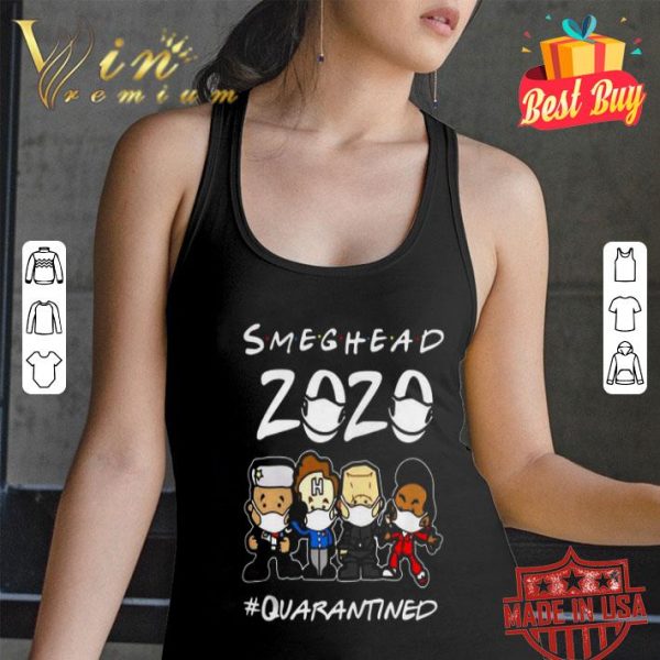 Smeghead 2020 #quarantined Coronavirus shirt