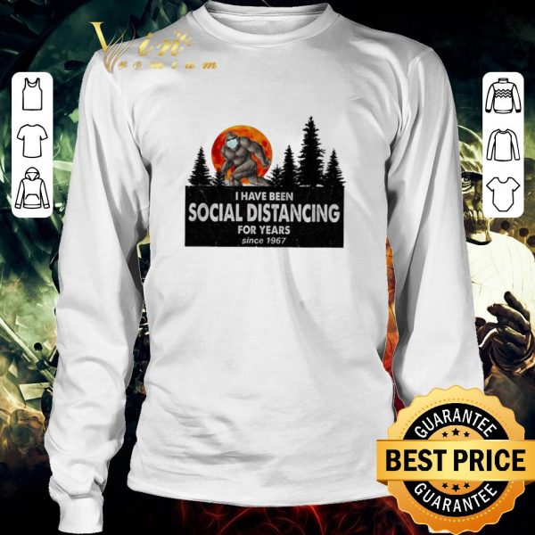 Funny Bigfoot i have been social distancing for years since 1967 Covid-19 shirt