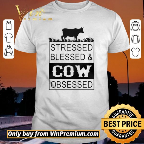 Top Stressed blessedcow obsessed shirt sweater