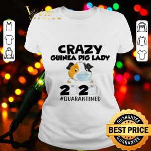 Crazy guinea pig lady 2020 #quarantined toilet paper Coronavirus shirt