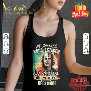 Joker ne jamais sous-estimer un homme qui est ne en decembre shirt