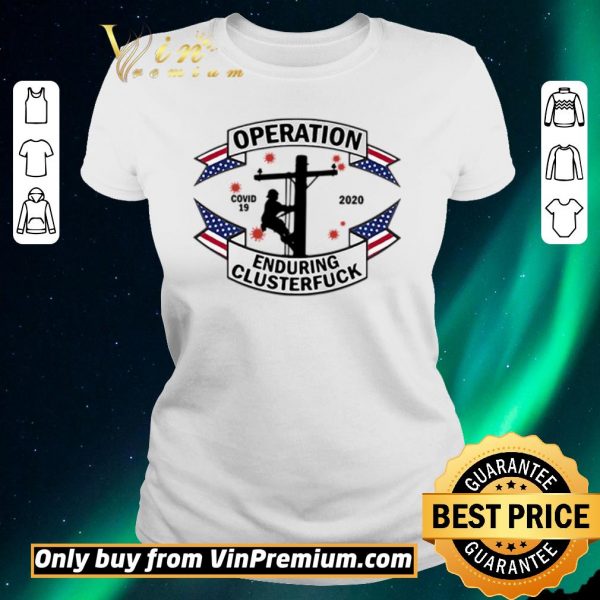 Nice Covid-19 2020 Lineman operation enduring clusterfuck shirt sweater