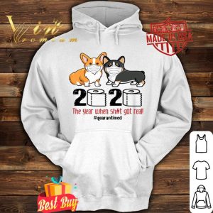 Corgi 2020 the year when shit real got real quarantined Coronavirus shirt