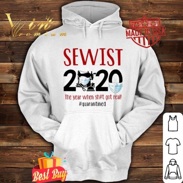 Sewist 2020 the year when shit got real quarantined Coronavirus shirt
