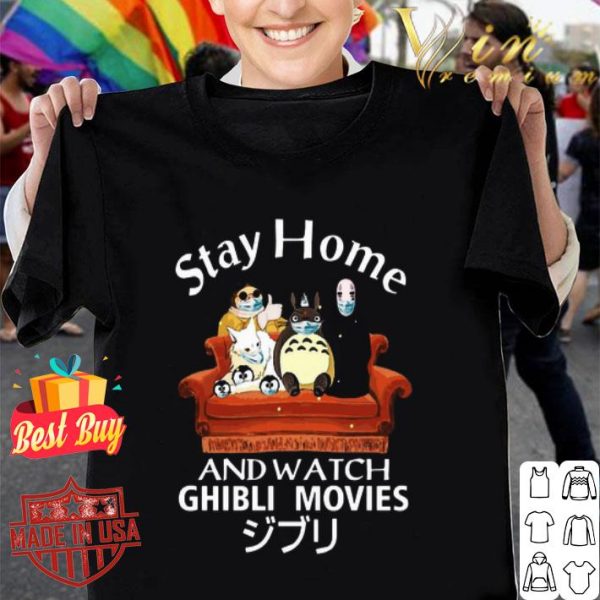 Totoro and Friends Stay home and watch Ghibli Movies shirt