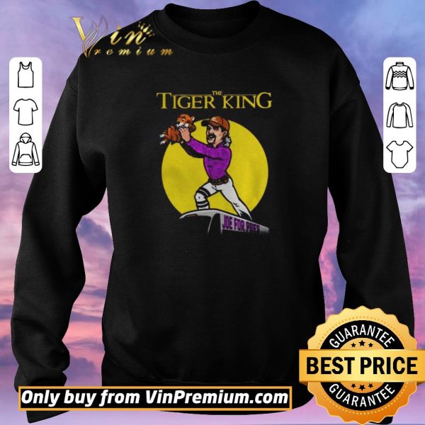 Top The Lion king Joe For Pres The tiger king shirt sweater