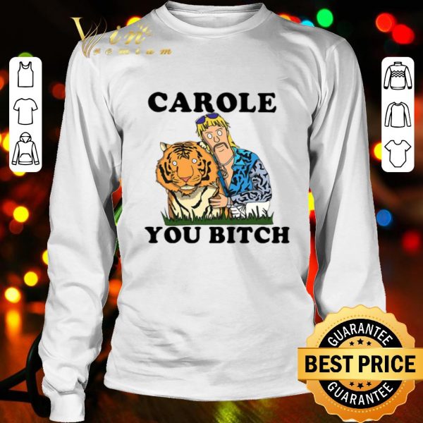 Carole You Bitch shirt