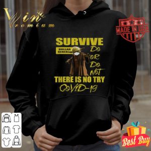 Star Wars Master Yoda survive Dollar General do or do not there is no try Covid-19 shirt